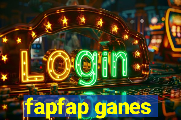 fapfap ganes